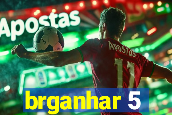 brganhar 5